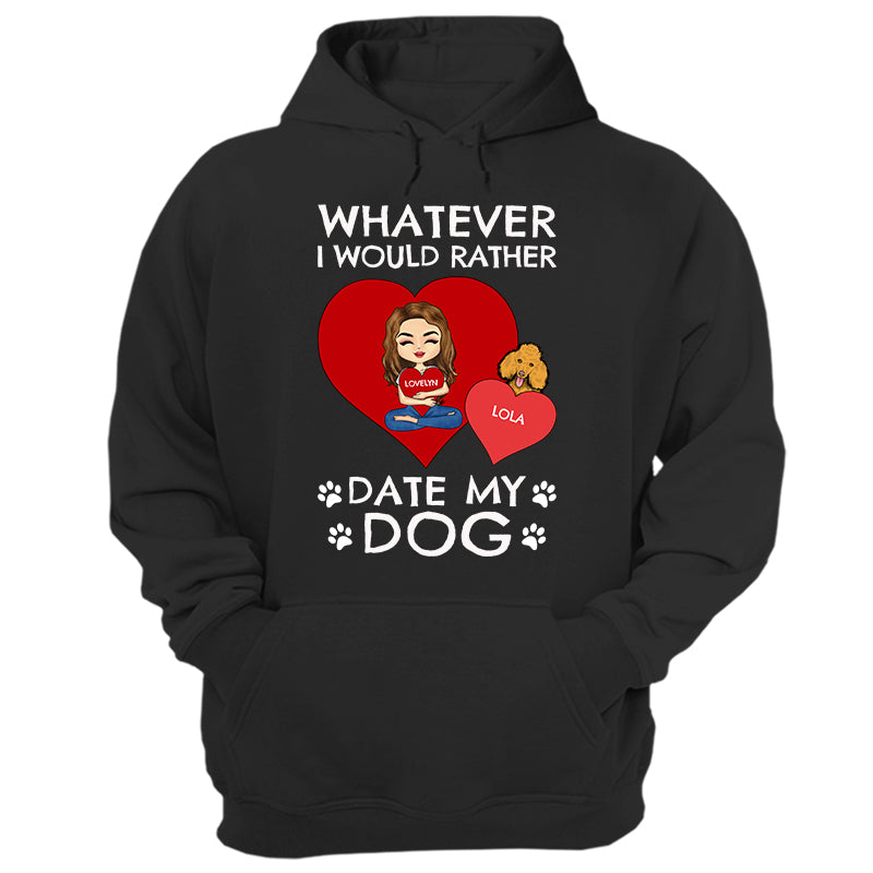 I'd Rather Date - Gift For Dog & Cat Owner - Personalized Custom Hoodie