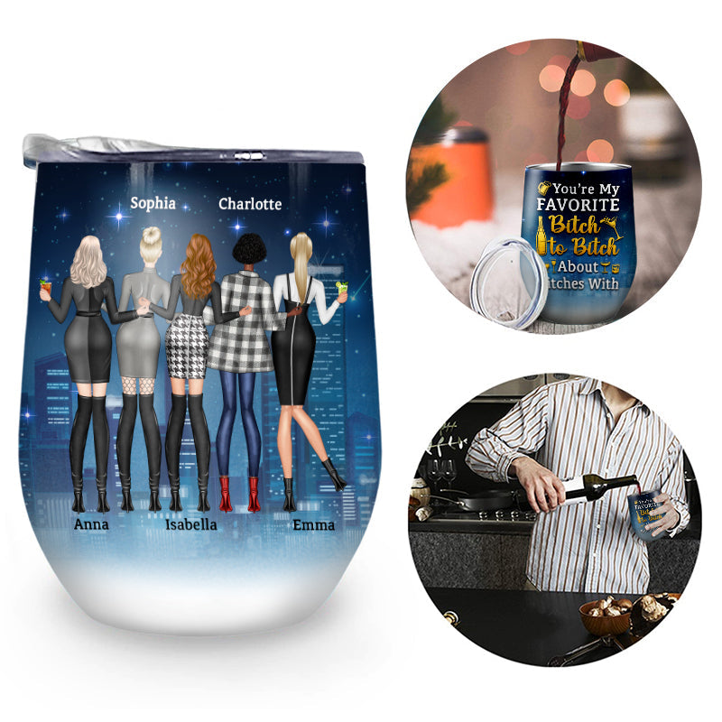 Best Friends Fashion Girls You're My Favorite Best Friends - Gift For BFF And Colleagues - Personalized Custom Wine Tumbler