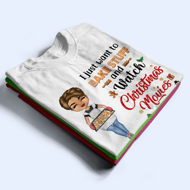 Bake Stuff Watch Christmas Movies Baking - Christmas Gift - Personalized Custom T Shirt