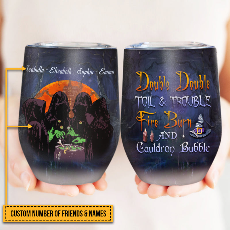 Witch Bestie Double Double Toil And Trouble Custom Wine Tumbler, Personalized Witch Wine Tumbler, Best Friend Tumbler