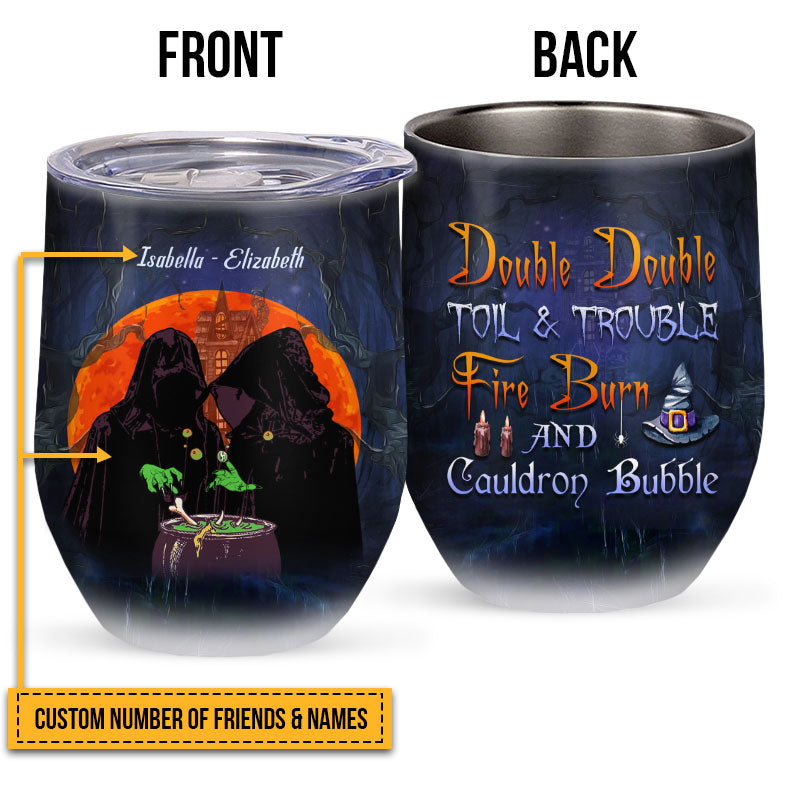 Witch Bestie Double Double Toil And Trouble Custom Wine Tumbler, Personalized Witch Wine Tumbler, Best Friend Tumbler