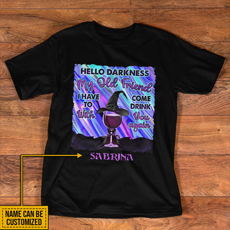Witch Wine I've Come To Drink With You Again Custom T Shirt, Personalized Witch Shirt, Gift For Witch