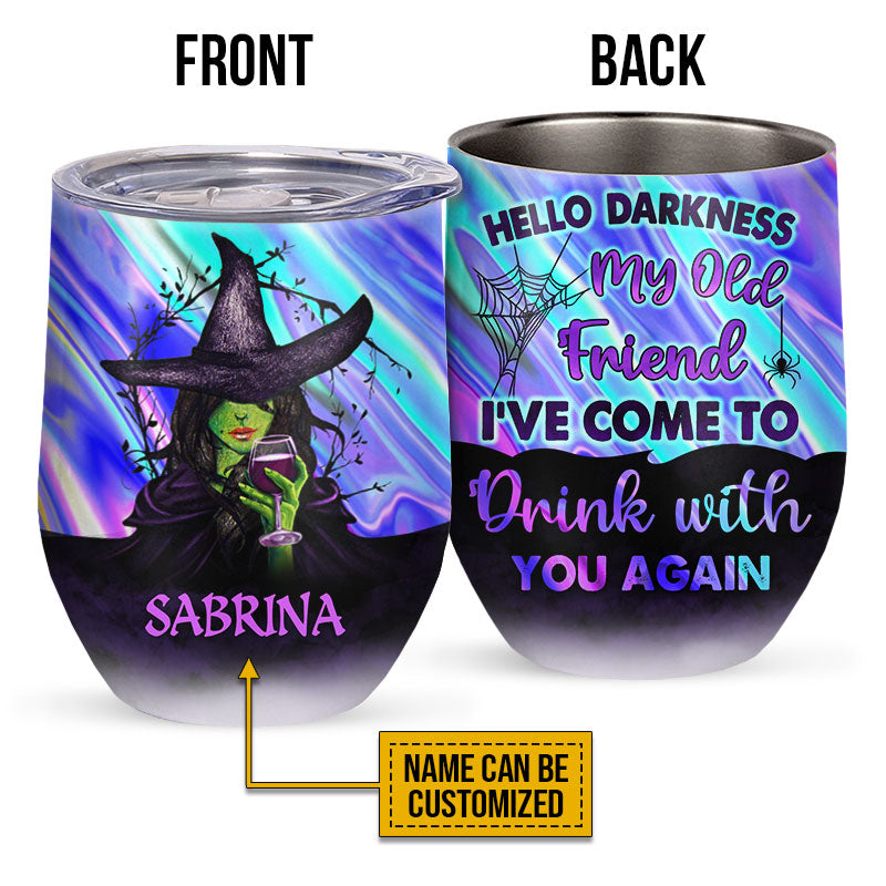 Witch I've Come To Drink With You Again Custom Wine Tumbler, Personalized Witch Wine Tumbler