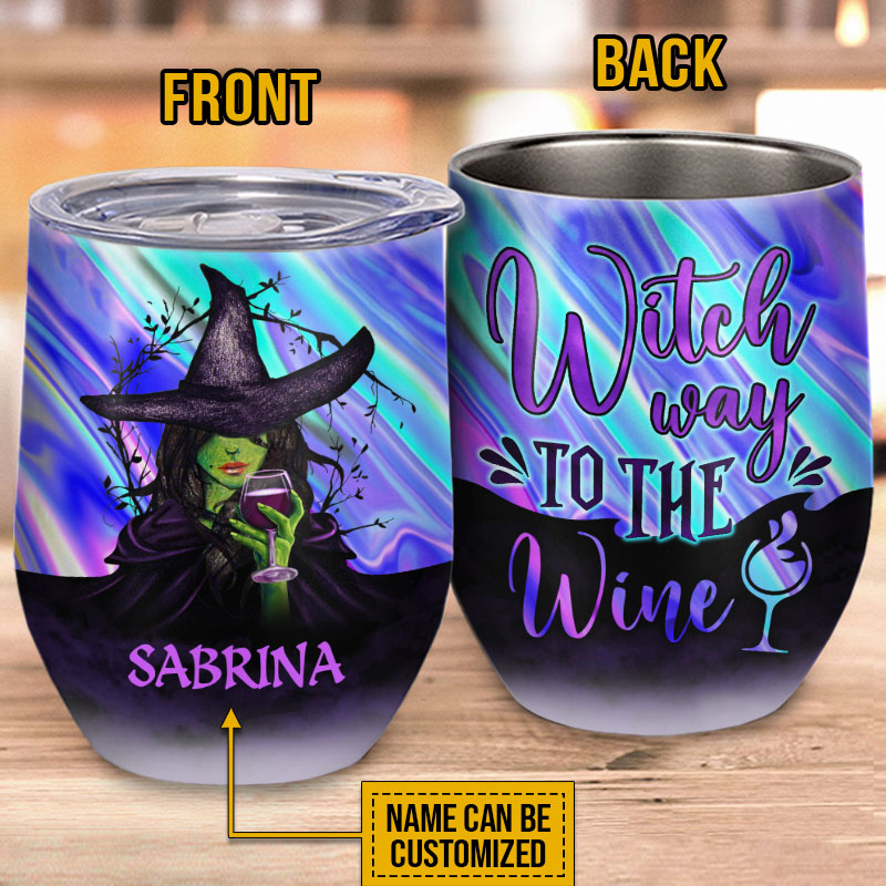 Witch Way To The Wine Custom Wine Tumbler, Personalized Witch Wine Tumbler