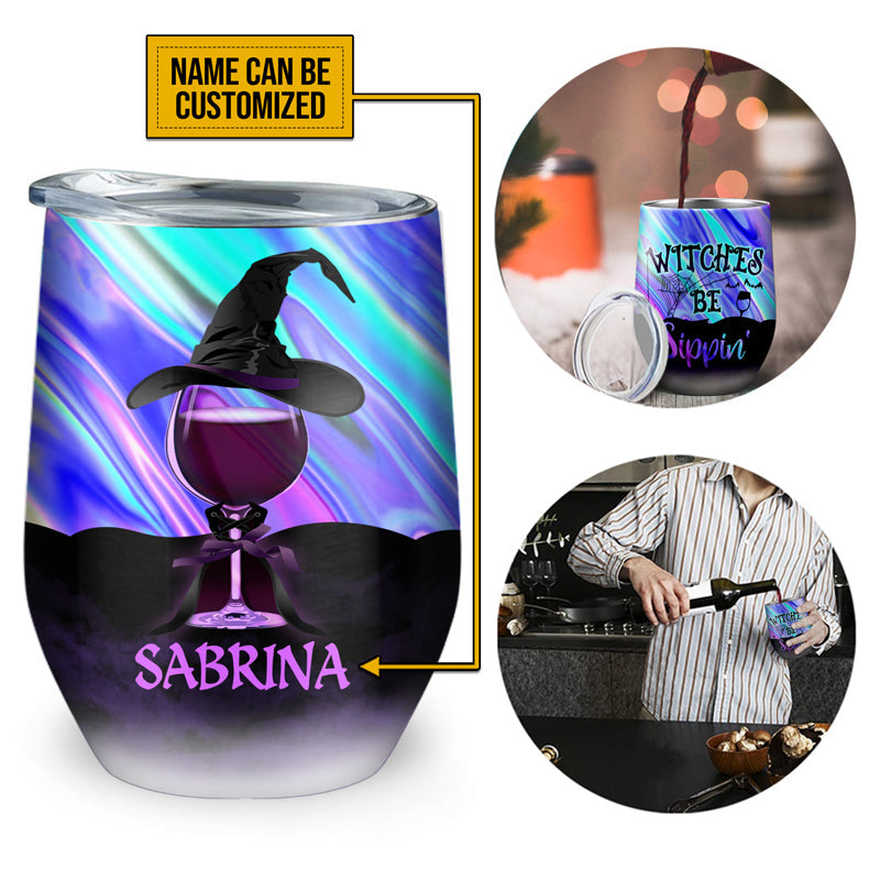 Witch Witches Be Sippin' Custom Wine Tumbler, Personalized Witch Wine Tumbler, Gift For Witch