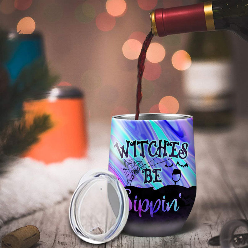 Witch Witches Be Sippin' Custom Wine Tumbler, Personalized Witch Wine Tumbler, Gift For Witch