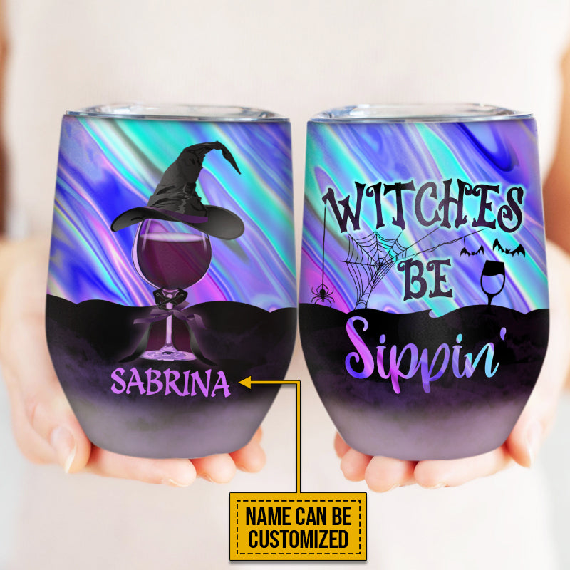 Witch Witches Be Sippin' Custom Wine Tumbler, Personalized Witch Wine Tumbler, Gift For Witch
