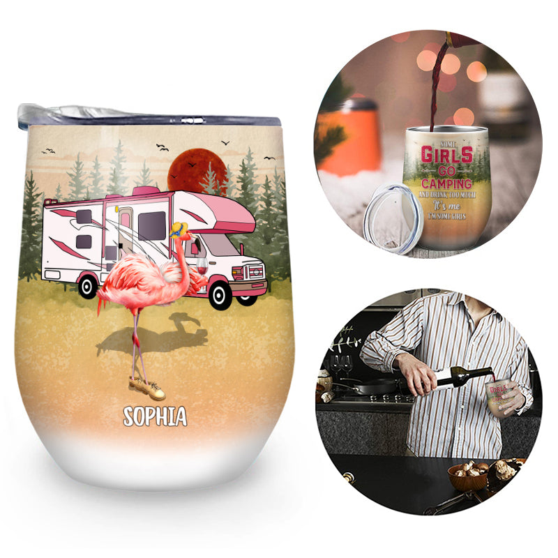 Camping Flamingo Go Camping And Drink - Personalized Custom Wine Tumbler