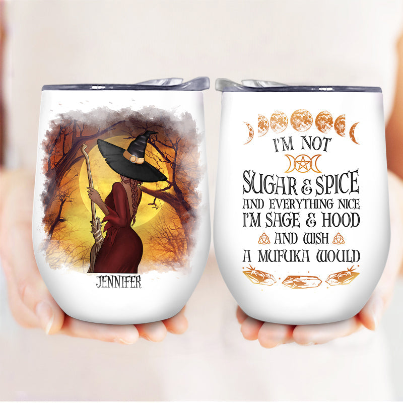 Witch I'm Not Sugar & Spice - Personalized Custom Wine Tumbler