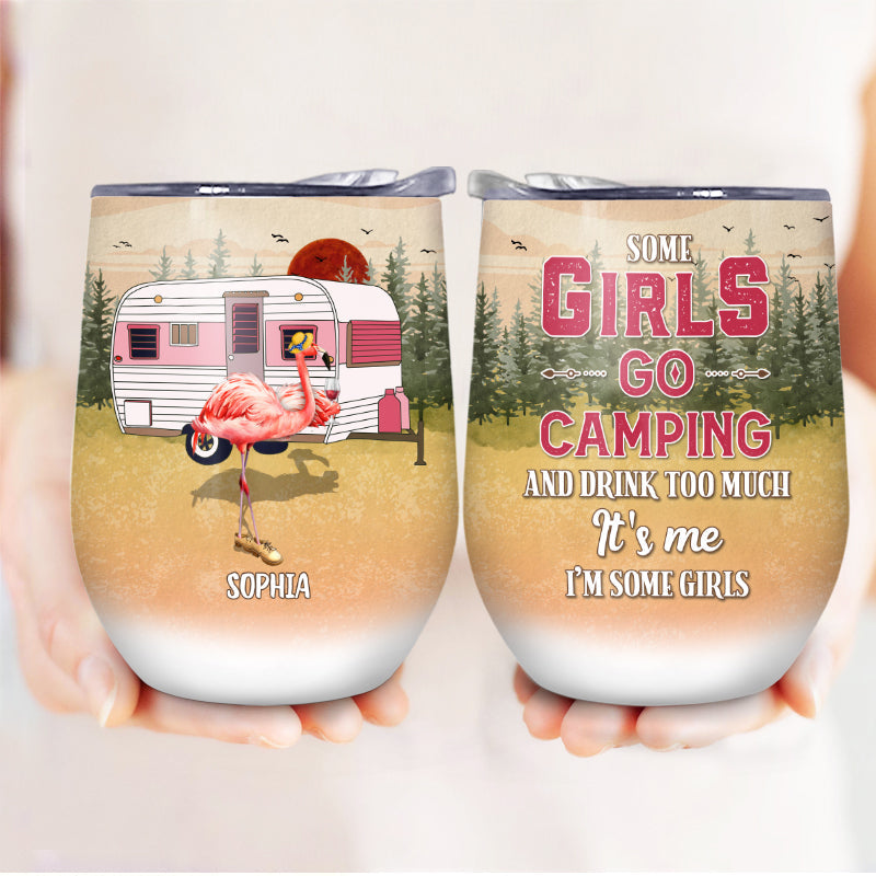 Camping Flamingo Go Camping And Drink - Personalized Custom Wine Tumbler